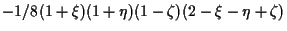 $\displaystyle -1/8 (1 + \xi) (1 + \eta) (1 - \zeta) (2 - \xi - \eta + \zeta)$