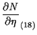 $\displaystyle \frac{ \partial N }{ \partial \eta } _{(18)}$