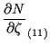 $\displaystyle \frac{ \partial N }{ \partial \zeta } _{(11)}$