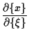 $\displaystyle \frac{ \partial \{ x \} }{ \partial \{ \xi \} }$