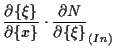 $\displaystyle \frac{ \partial \{ \xi \} }{ \partial \{ x \} }
\cdot \frac{ \partial N }{ \partial \{ \xi \} } _{(In)}$