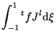 $\displaystyle \int_{-1}^1
{}^{t} f J^l
\mathrm{d} \xi$