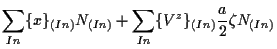 $\displaystyle \sum_{In}
\{ x \} _{(In)} N_{(In)}
+
\sum_{In}
\{ V^z \} _{(In)} \frac{a}{2} \zeta N_{(In)}$