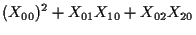 $\displaystyle ( X_{00} ) ^ { 2 } + X_{01} X_{10} + X_{02} X_{20}$