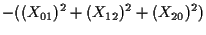 $\displaystyle - ( ( X_{01} ) ^ { 2 } + ( X_{12} ) ^ { 2 } + ( X_{20} ) ^ { 2 } )$