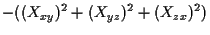 $\displaystyle - ( ( X_{xy} ) ^ { 2 } + ( X_{yz} ) ^ { 2 } + ( X_{zx} ) ^ { 2 } )$
