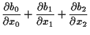 $\displaystyle \frac{ \partial b_0 }{ \partial x_0 } + \frac{ \partial b_1 }{ \partial x_1 } + \frac{ \partial b_2 }{ \partial x_2 }$