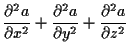 $\displaystyle \frac{ \partial^2 a }{ \partial {x}^2 } + \frac{ \partial^2 a }{ \partial {y}^2 } + \frac{ \partial^2 a }{ \partial {z}^2 }$