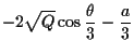 $\displaystyle -2 \sqrt{Q} \cos{ \frac{\theta}{3} } - \frac{a}{3}$